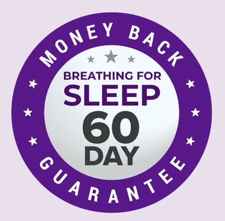 Breathing for Sleep - Money back Guarantee